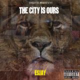 Esjay – The City is Ours