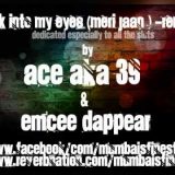 Ace aka 39 ft. Emcee Dappear – Look Into Your Eyes (Meri Jaan) Remix