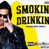 Drega is “Smoking & Drinking” [DHH Exclusive]