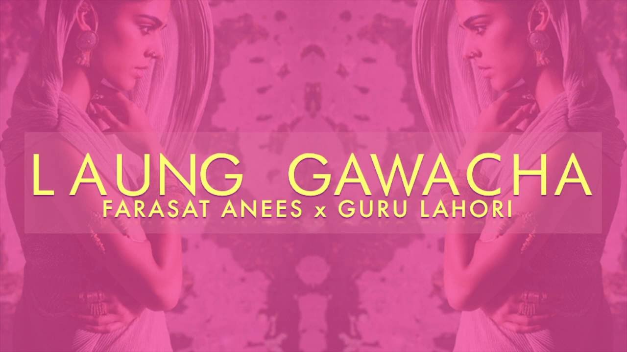 laung gawacha farasat anees guru lahori remix