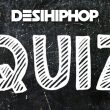 Desi Hip Hop Quiz